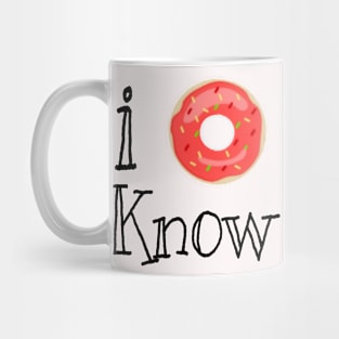 I donut know Mug